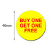 Buy One Get One Free Labels - Printed Red Text on Yellow labels. 40mm Diameter.